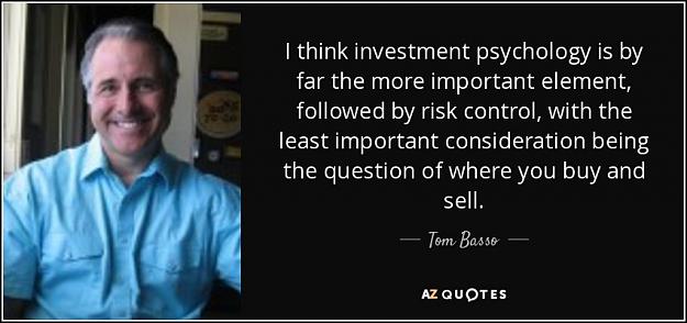 Click to Enlarge

Name: quote-i-think-investment-psychology-is-by-far-the-more-important-element-followed-by-risk-tom-ba.jpg
Size: 66 KB