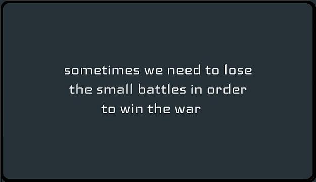 Click to Enlarge

Name: 3-quote-about-sometimes-we-need-to-lose-the-small-battles-i-image-black-background.jpg
Size: 25 KB